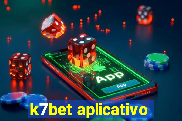 k7bet aplicativo